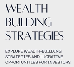 Wealth Building Strategies - Explore Wealth-Building Strategies and Lucrative Opportunities for Investors